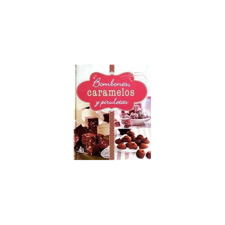BOMBONES, CARAMELOS Y PIRULETAS
